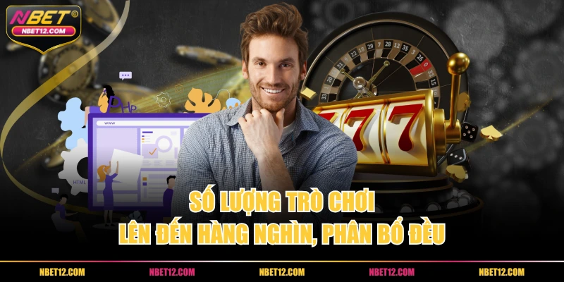 Số lượng trò chơi lên đến hàng nghìn, phân bổ đều
